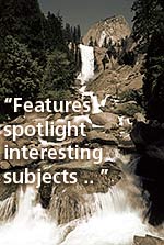Features spotlight interesting subjects